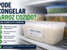 Pode congelar arroz cozido