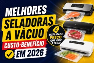 Melhores Seladoras a Vácuo Custo-Benefício em 2026