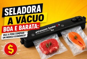 Seladora a Vácuo Boa e Barata Vale a Pena Comprar um Modelo Econômico